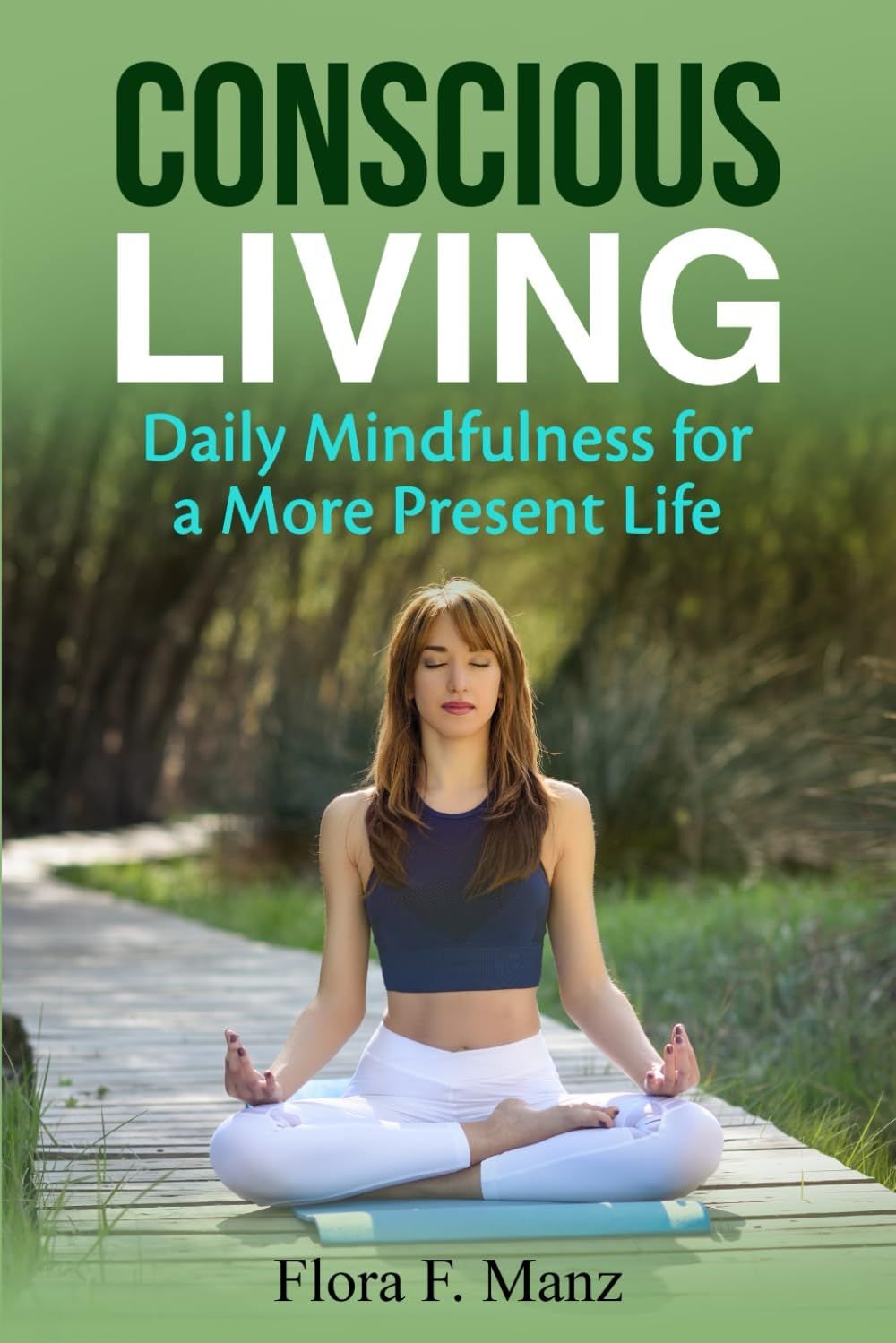 Conscious Living: Daily Mindfulness for a More Present Life