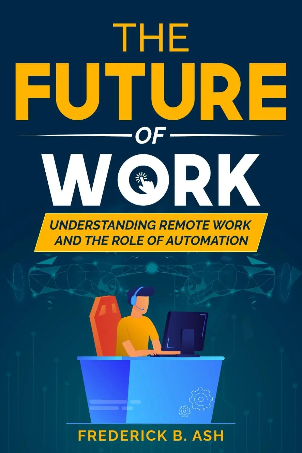 The Future of Work: Understanding Remote Work and The Role of Automation