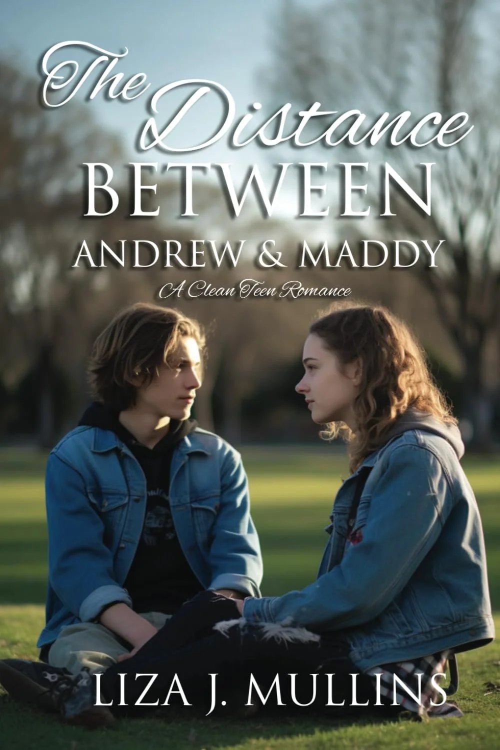 The Distance Between: Andrew & Maddy: A Clean Teen Romance