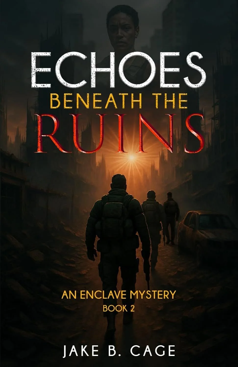 Echoes Beneath The Ruins: An Enclave Mystery (Book 2)