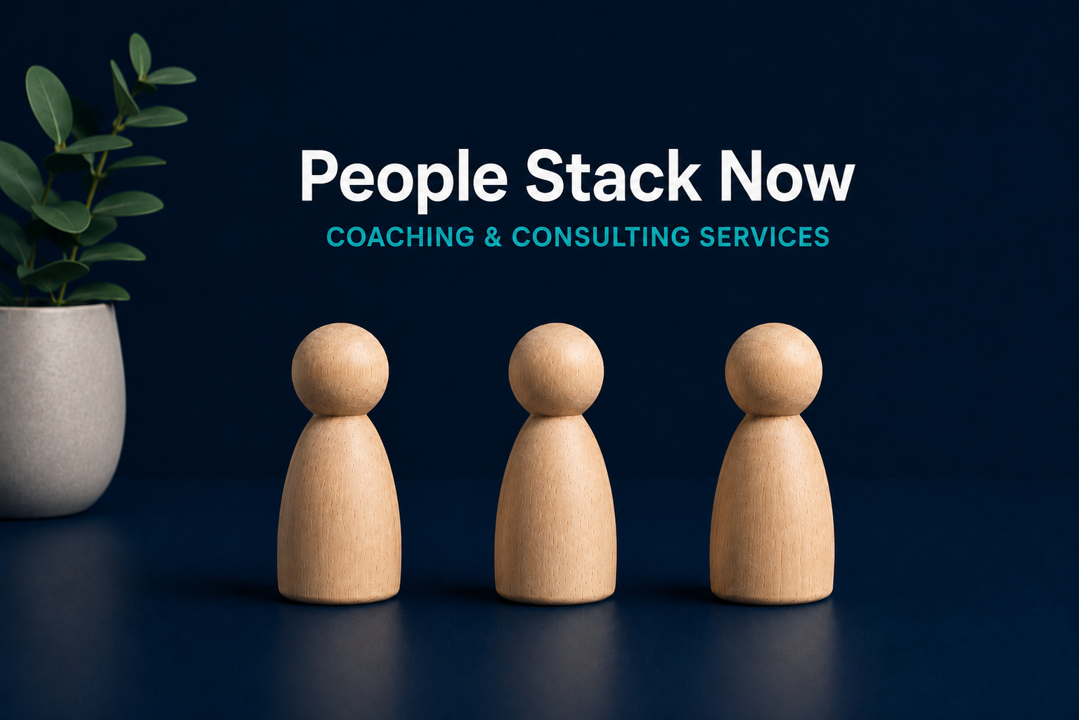 Text overlay reading 'People Stack Now' with smaller text 'Coaching & Consulting Services' above three wooden figure icons, a potted plant on the left, placed against a dark blue background.