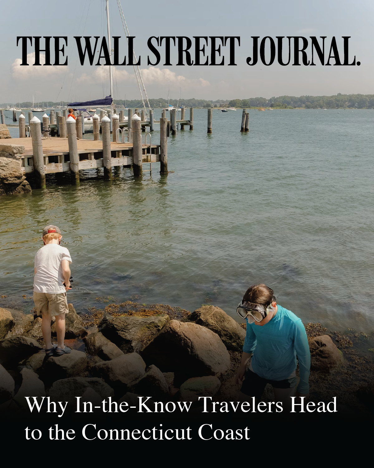 Cover of The Wall Street Journal with a picture of a waterfront dock, boats, and two children exploring rocks by the water, titled 'Why In-the-Know Travelers Head to the Connecticut Coast'.