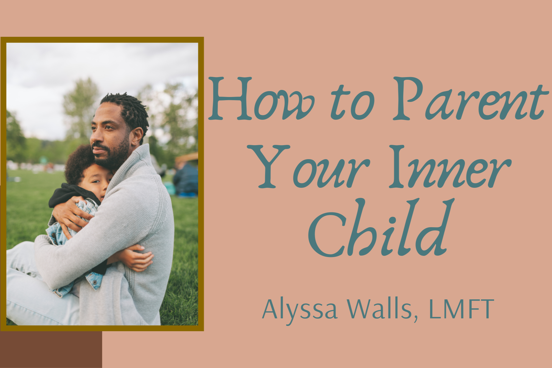 How to Reparent Your Inner Child: Advice from a Trauma Therapist in Sacramento