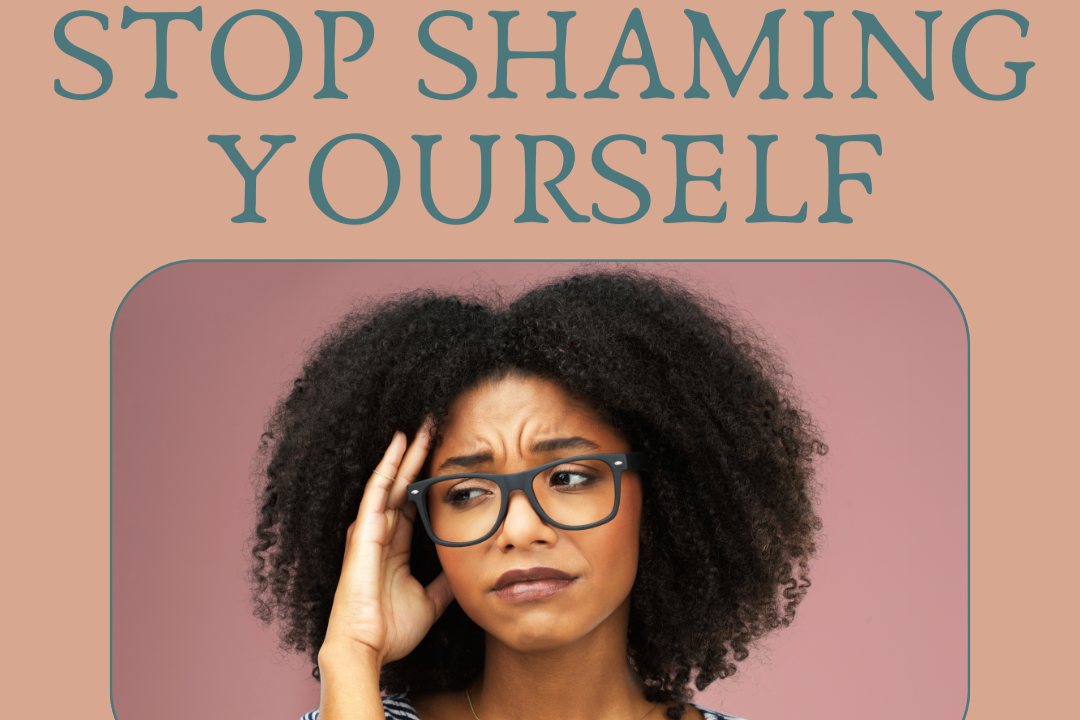 Stop Shaming Yourself for Being Human: Advice from a Trauma Therapist in Sacramento