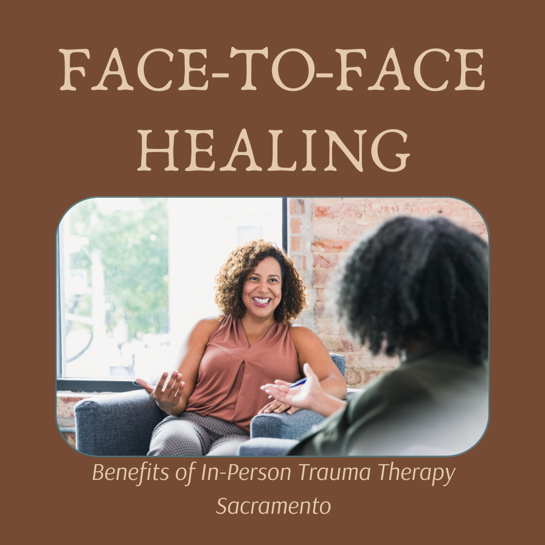 black woman smiling at therapist above words benefits of in person trauma therapy sacramento