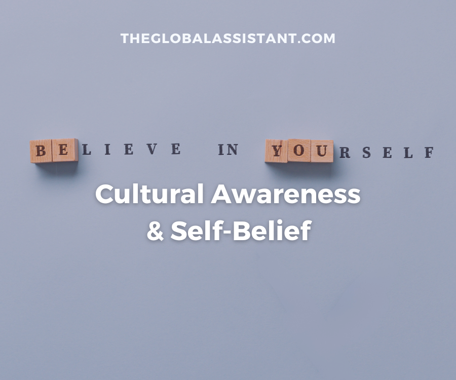 Cultural Awareness and self belief