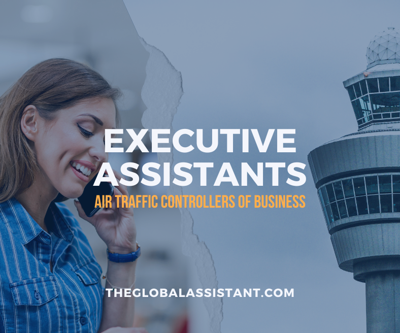 Executive Assistant Skills: Air Traffic Controllers of Business
