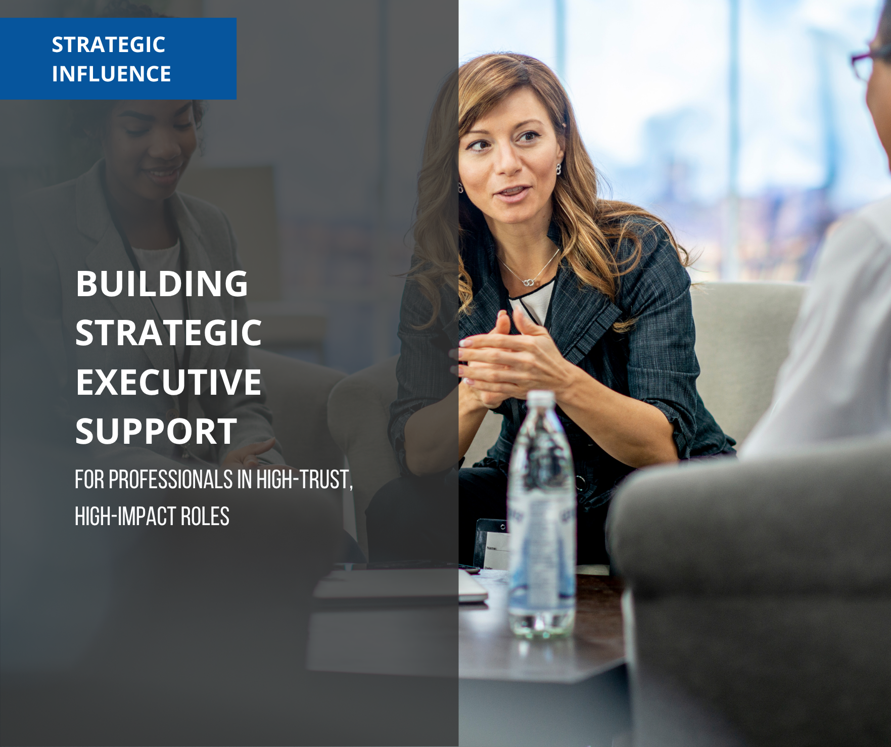 A corporate meeting with diverse professionals engaged in discussion in an office conference room, with the text overlay: 'Strategic Influence Building Strategic Executive Support for professionals in high-trust, high-impact roles'.