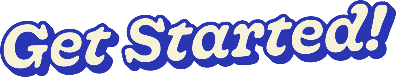 Bold text reading 'Get Started!' in a playful, cartoon style with a blue outline.