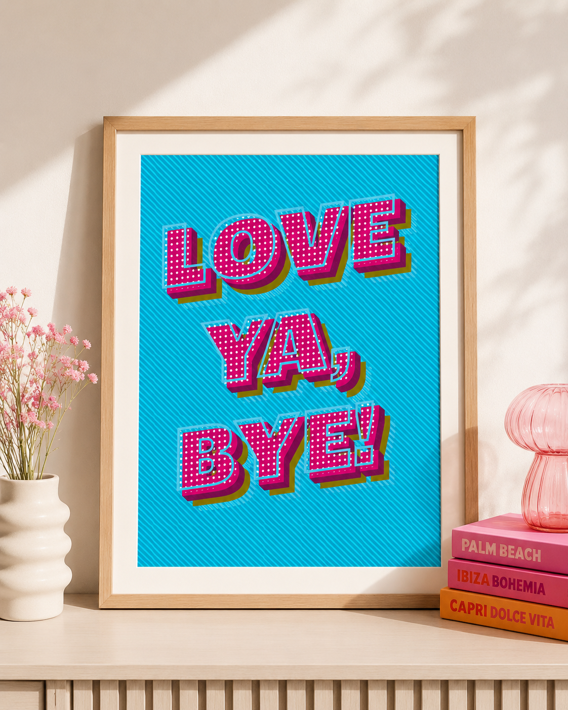 Love Ya, Bye! Pop Art Print, Giclee Paper, 8 x 10, 16 x 20