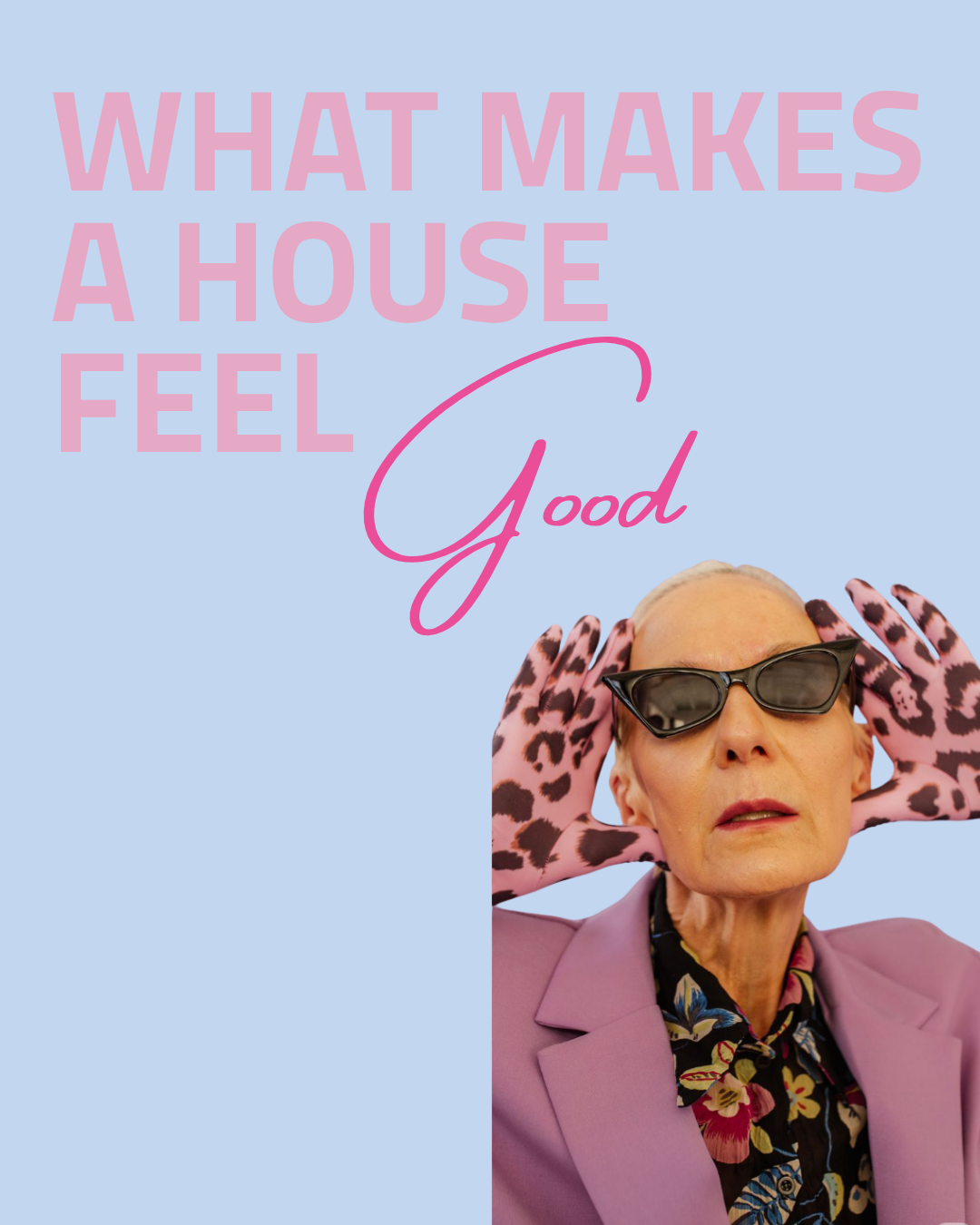 What Makes a House Feel Good?