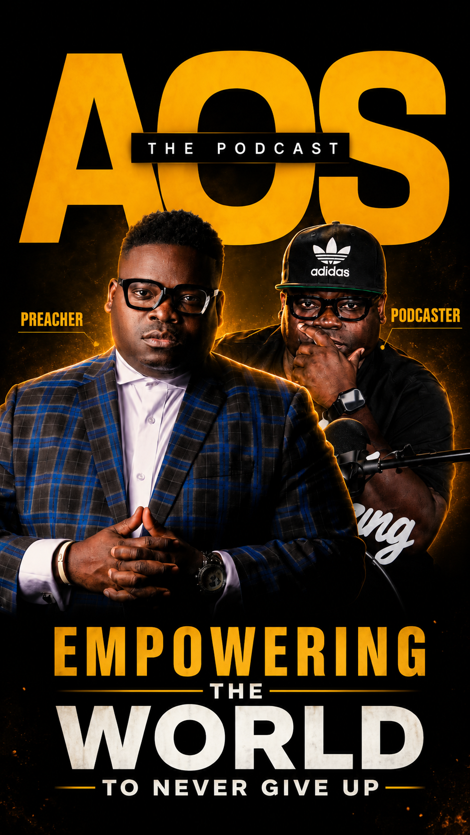 Promotional poster for a podcast titled 'AOS: Empowering the World to Never Give Up'. Features two men, labeled as 'Preacher' and 'Podcaster', with a dark background and bold yellow and white text.
