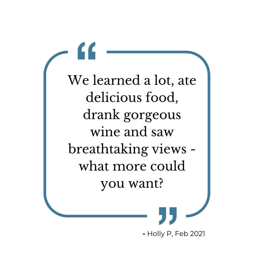 Quotation text inside a blue border that reads: "We learned a lot, ate delicious food, drank gorgeous wine and saw breathtaking views - what more could you want?" attributed to Holly P, Feb 2021.
