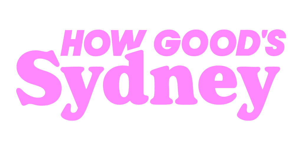 How Good's Sydney
