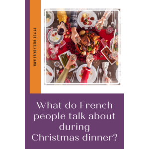 Pin - What do French people talk about during Christmas dinner ?