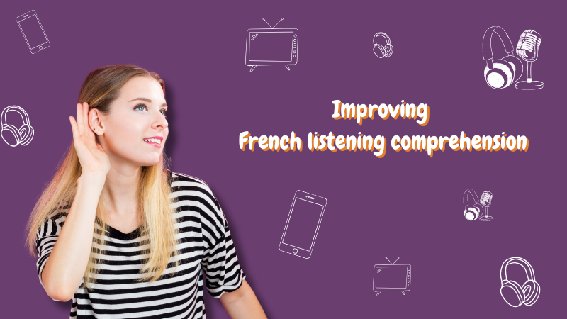Woman in striped shirt holds ear, symbolizing listening. Purple background with audio icons. Text reads "Improving French listening comprehension".