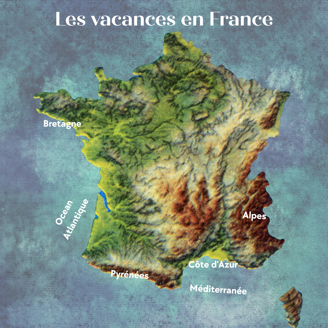Map of France highlighting regions: Bretagne, Alpes, Pyrénées, Côte d’Azur. Labels Ocean Atlantique and Méditerranée. Text: Les vacances en France.