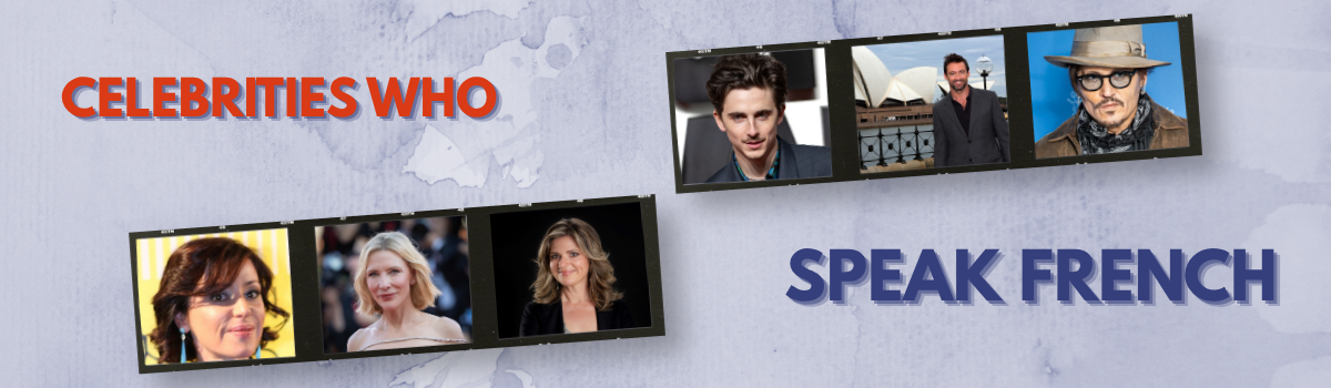 9 Celebrities who Speak French—You Might Be Surprised