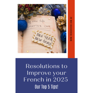 Book with "New Year, New Goals," surrounded by ornaments. Text reads "Resolutions to Improve your French in 2025. Our Top 5 Tips!"