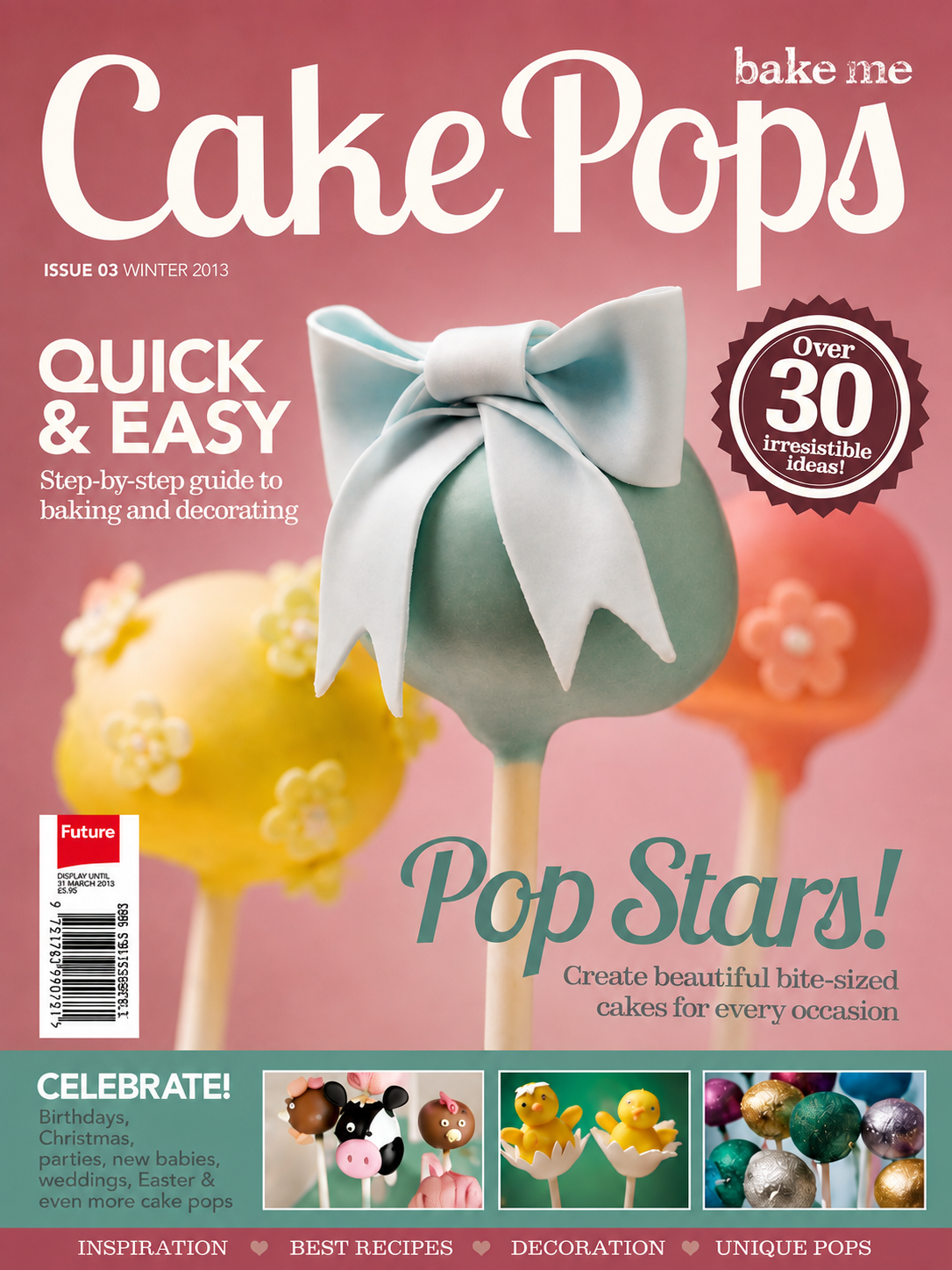 Bake Me, I’m Yours: Cake Pops featuring cake pop designs by cake artist Penelope d’Arcy Graham.