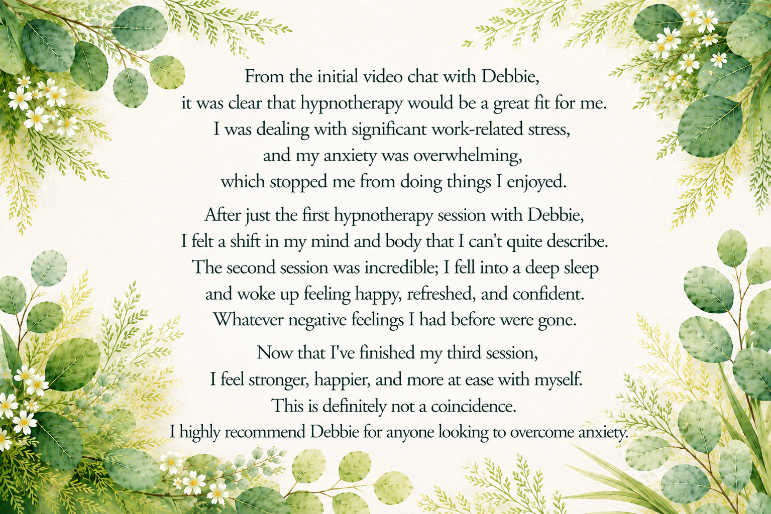 A testimonial letter on a decorative background with green leaves and white flowers, expressing positive effects of hypnotherapy.