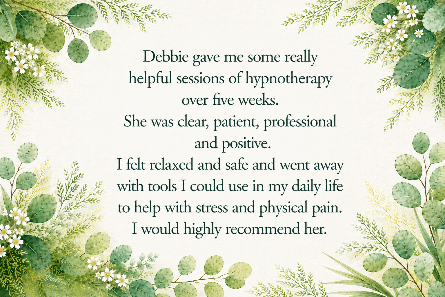 A testimonial card with a white background and green leafy border, containing a quote about hypnotherapy sessions from a person named Debbie.