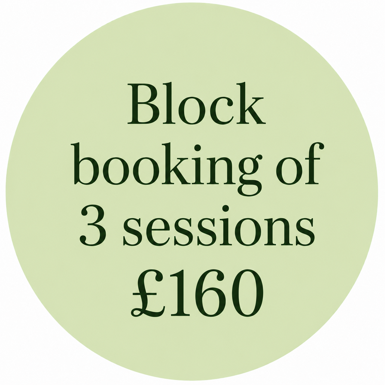 A circular sign with a light green background advertising a block booking of 3 sessions for £160.