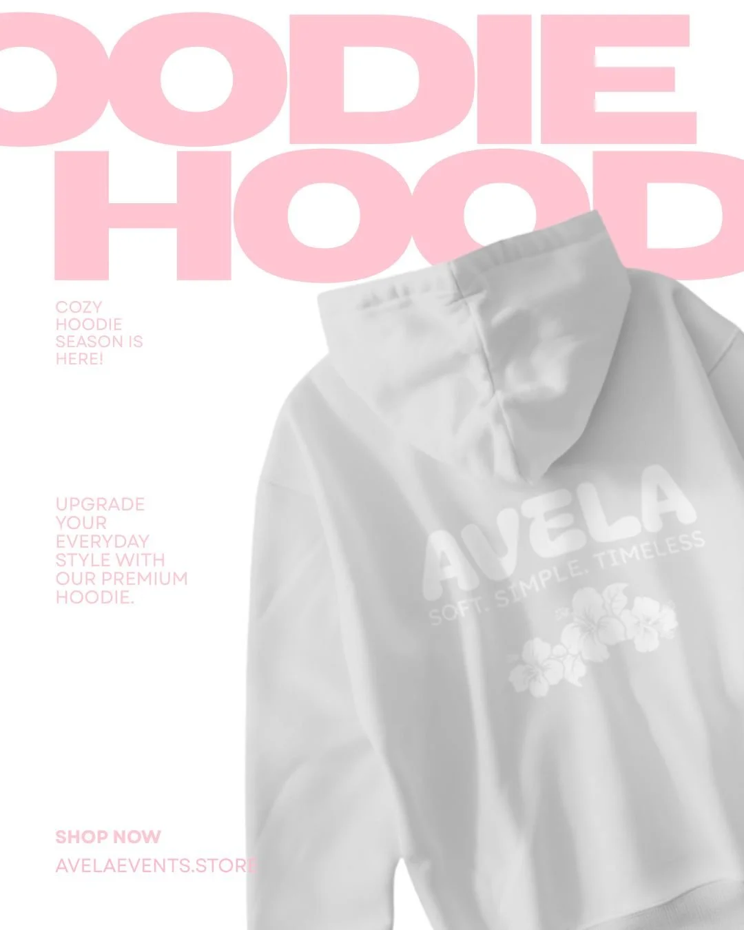 A promotional poster advertising cozy hoodies, featuring large pink text that reads 'COZIE HOOD' on a white background with a grayscale hoodie that has the words 'AVELA' and flowers printed on it.