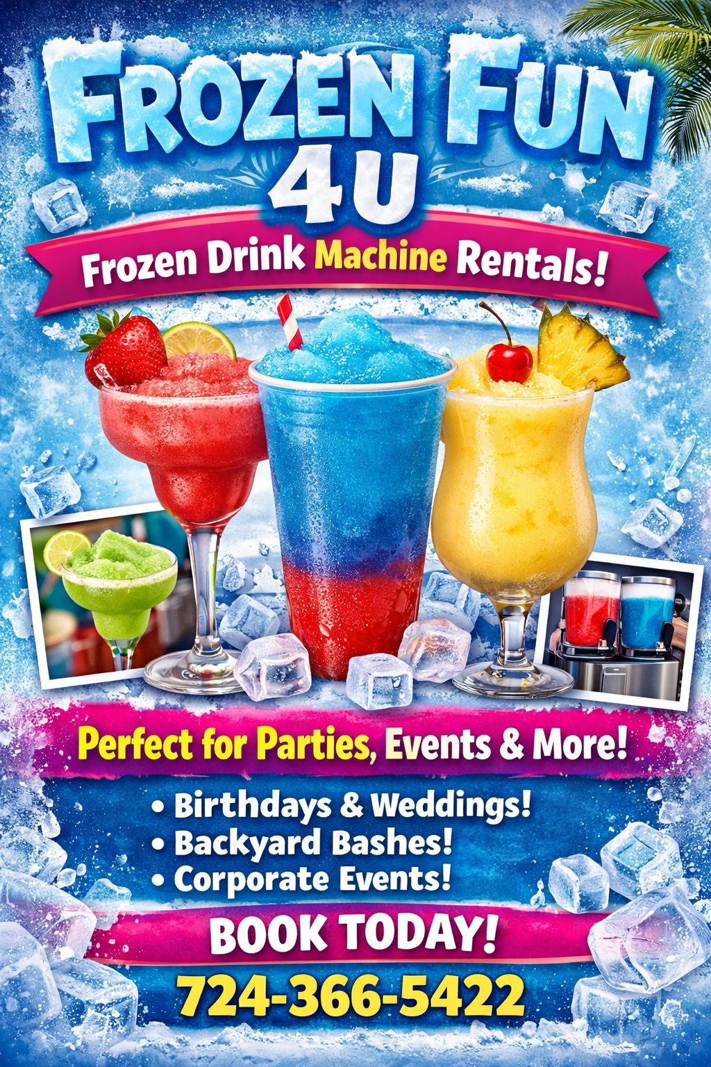 Advertisement for Frozen Fun 4 U, offering frozen drink machine rentals for parties, events, birthdays, weddings, backyard bashes, and corporate events. The ad features colorful frozen drinks in various glasses with fruits, an ice-filled background, and contact information with a phone number.