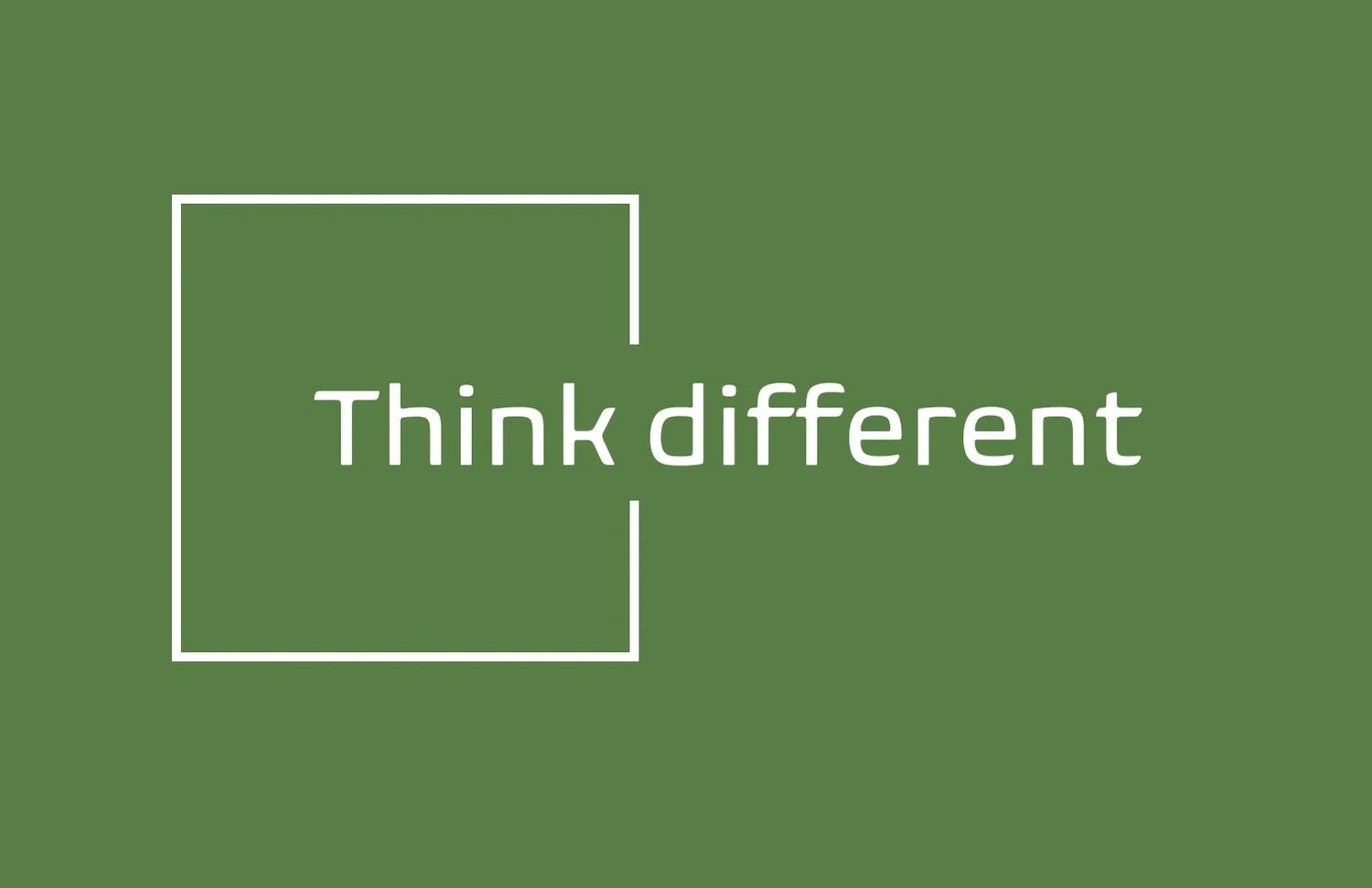 Green background with white text that reads "Think different" inside a white square outline.
