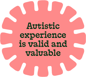 Pink background with black and green text reading 'Autistic experience is valid and valuable'.
