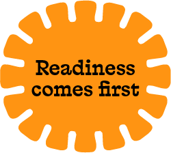 Orange circular badge with the text 'Readiness comes first' in black