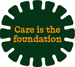 Green background with orange text that says 'Care is the foundation'.
