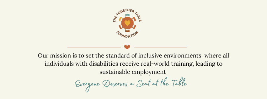 Logo of The Together Table Foundation featuring a gear, heart, and cup icon, with the mission statement about creating inclusive environments for individuals with disabilities.