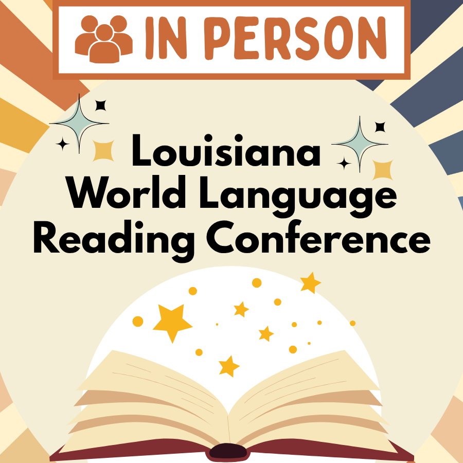 IN-PERSON Louisiana World Language Reading Conference