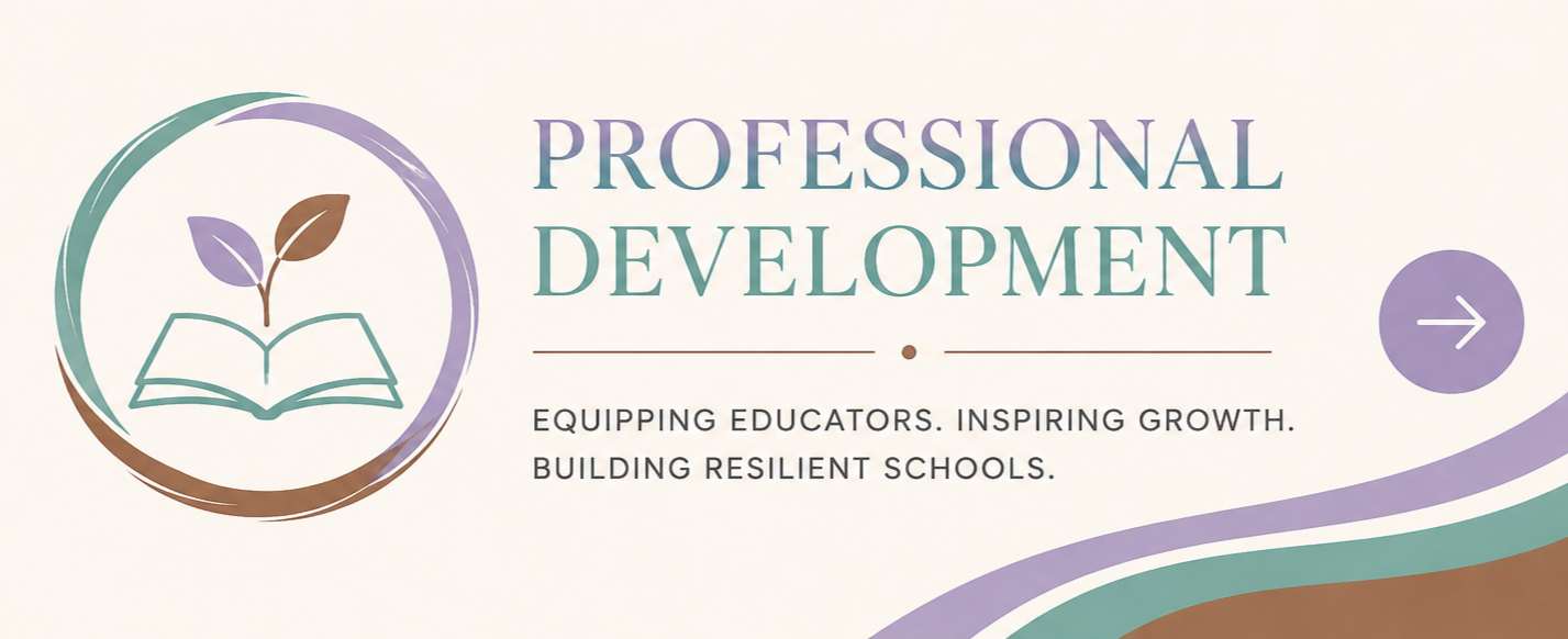 Graphic promoting professional development with a logo of an open book and a plant, and text that reads "PROFESSIONAL DEVELOPMENT" with the subtext "Equipping educators. Inspiring growth. Building resilient schools."