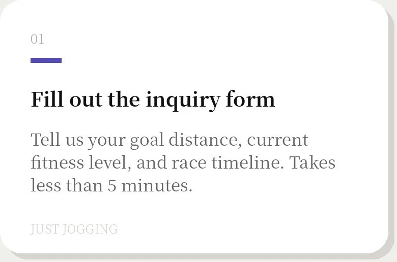A digital onboarding or fitness app screen with a step titled 'Fill out the inquiry form,' prompting users to input goal distance, current fitness level, and race timeline, stating it takes less than 5 minutes.