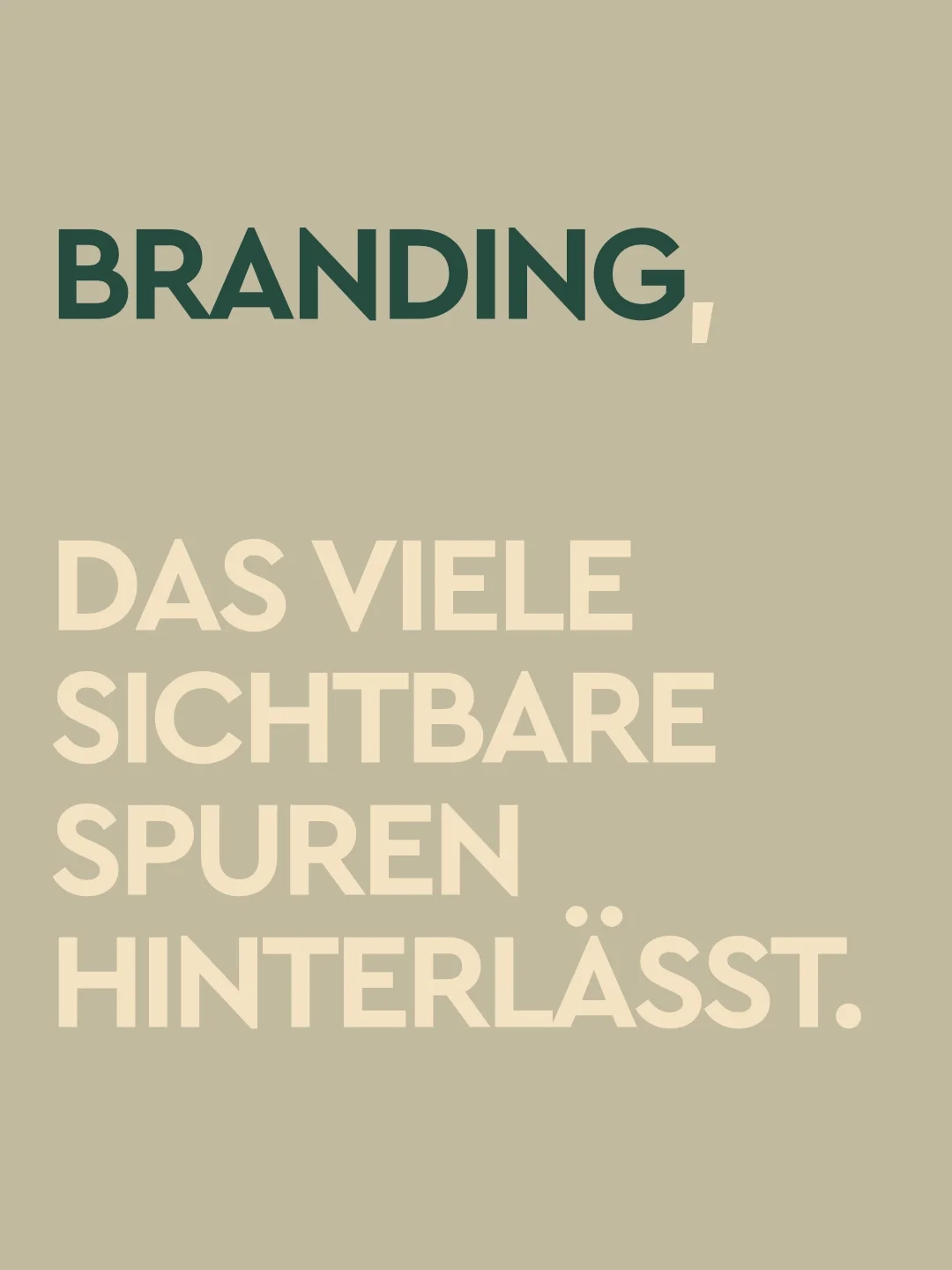 Ein Zitat über Branding mit dem Text: "Branding, das viele sichtbare Spuren hinterlässt" auf beige Hintergrund in verschiedenen Schriftgrößen.