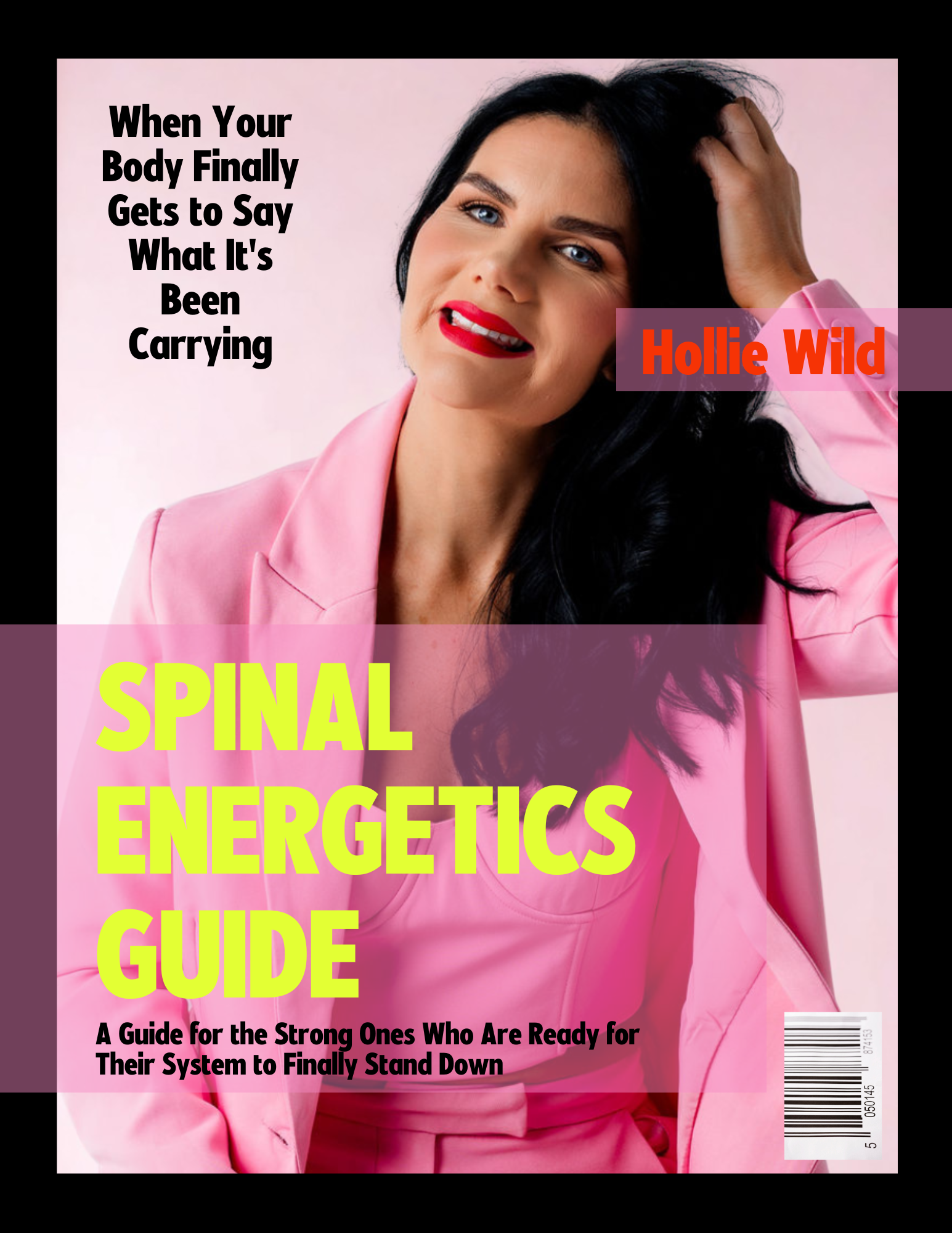 A magazine cover featuring a woman in a pink suit, with the title 'Spinal Energetics Guide' and the author 'Hollie Wild.' The cover includes text about body awareness and strength.