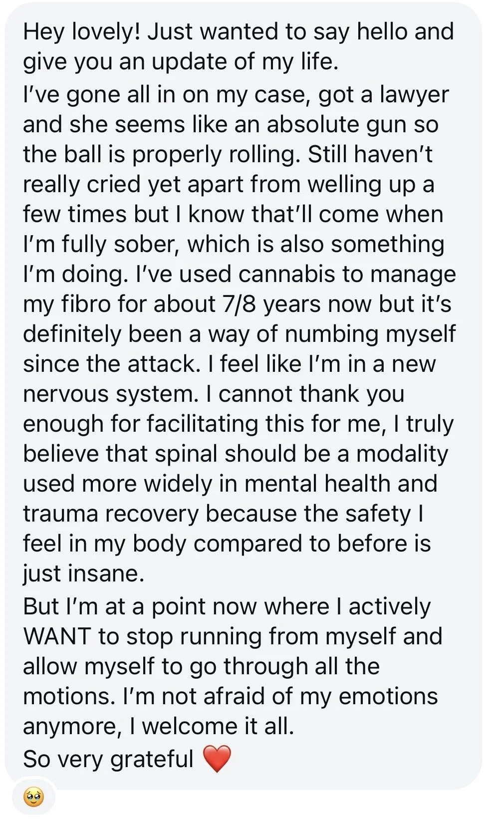 Screenshot of a text message sharing a personal story about recovery from a mental health crisis, involving legal issues, cannabis use, spinal injury, and emotional growth, ending with gratitude.
