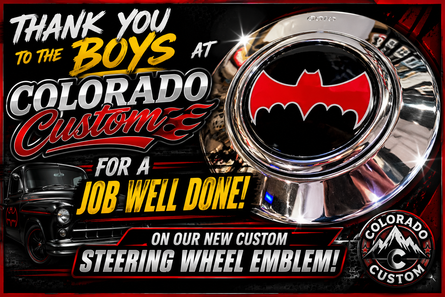 Celebratory graphic thanking the boys at Colorado Custom for a job well done, featuring a new custom steering wheel emblem with a red and black Batman logo, a vintage black car with a Batman emblem on the door, and a Colorado Custom logo with mountai