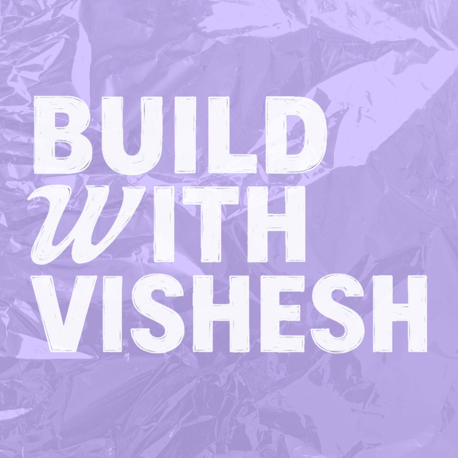 BUILD WITH VISHESH