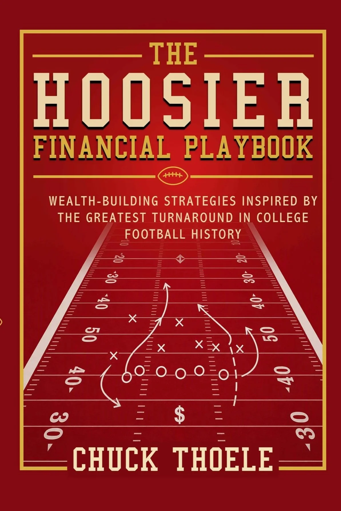Cover of the book titled 'The Hosier Financial Playbook' by Chuck Thoele. The cover features a red background with a football field diagram.