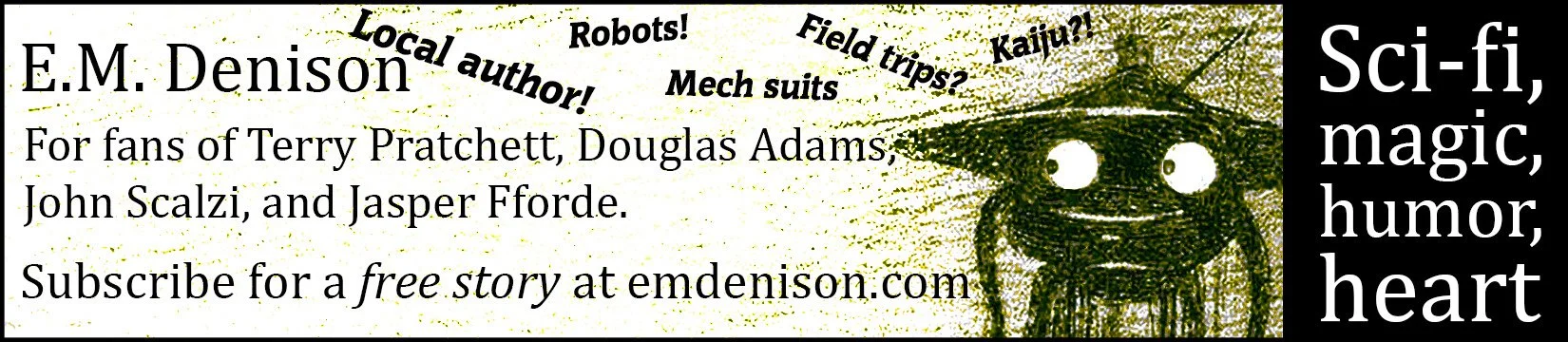 E.M. Denison Sci-fi, magic, humor, heart ad - emdenison.com
