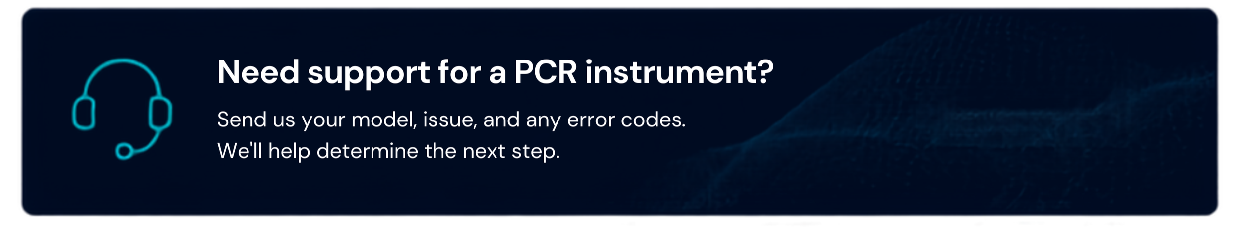 Urgent support banner asking labs to send instrument model, issue, and error codes for PCR equipment service.