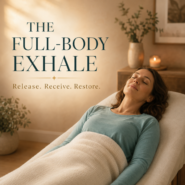 THE FULL-BODY EXHALE   A deeply restorative experience for the mind, body, and energy.