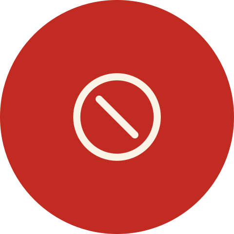 Red circle with a white prohibition symbol in the center.