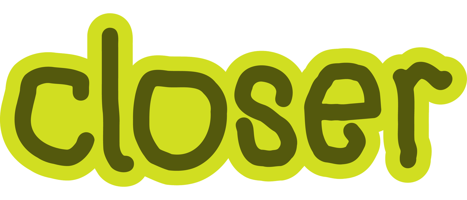 closer