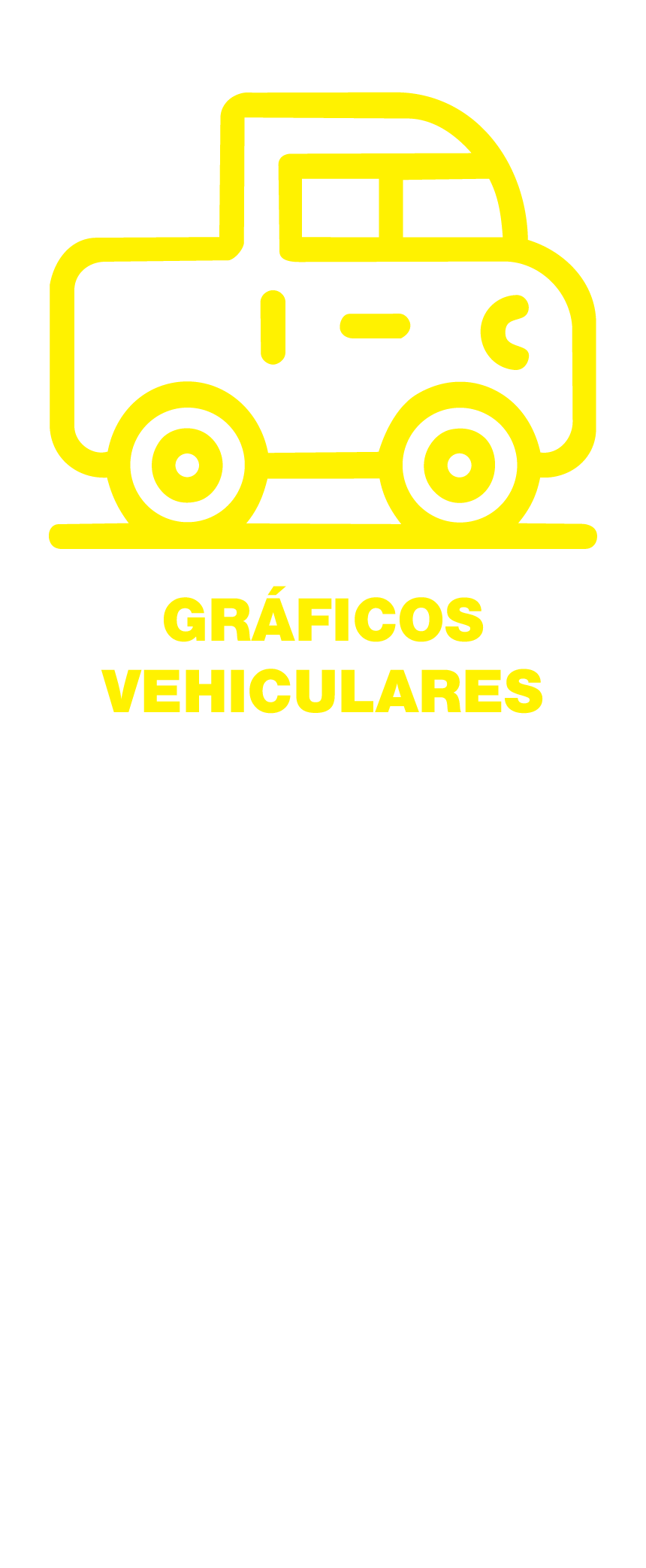 Icono de un vehículo en color amarillo y negro con texto que dice "Gráficos Vehiculares" y una lista de servicios: "Wraps Vehiculares, Rotulación para Flotas, Rotulación para Camiones, Rótulos Magnéticos".