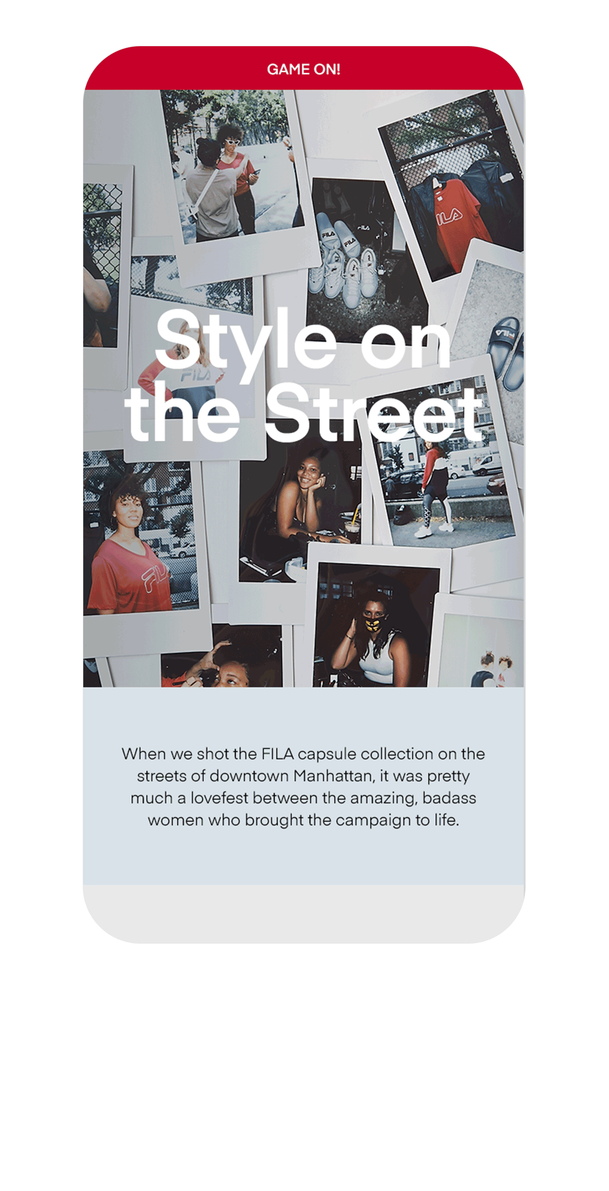 A mobile screen displays a collage of Polaroid-style photos featuring women wearing FILA apparel and sneakers, with a red banner at the top reading "GAME ON!" and a caption about shooting the FILA capsule collection on the streets of downtown Manhattan.